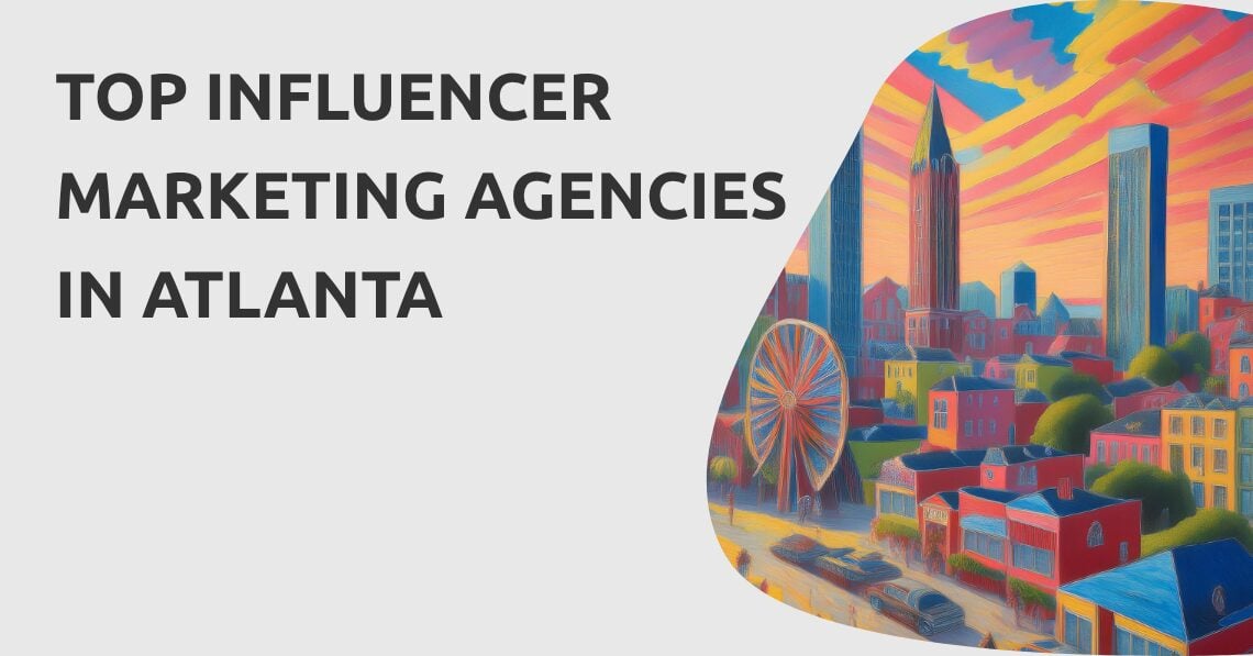 Influencer Marketing Agencies Atlanta