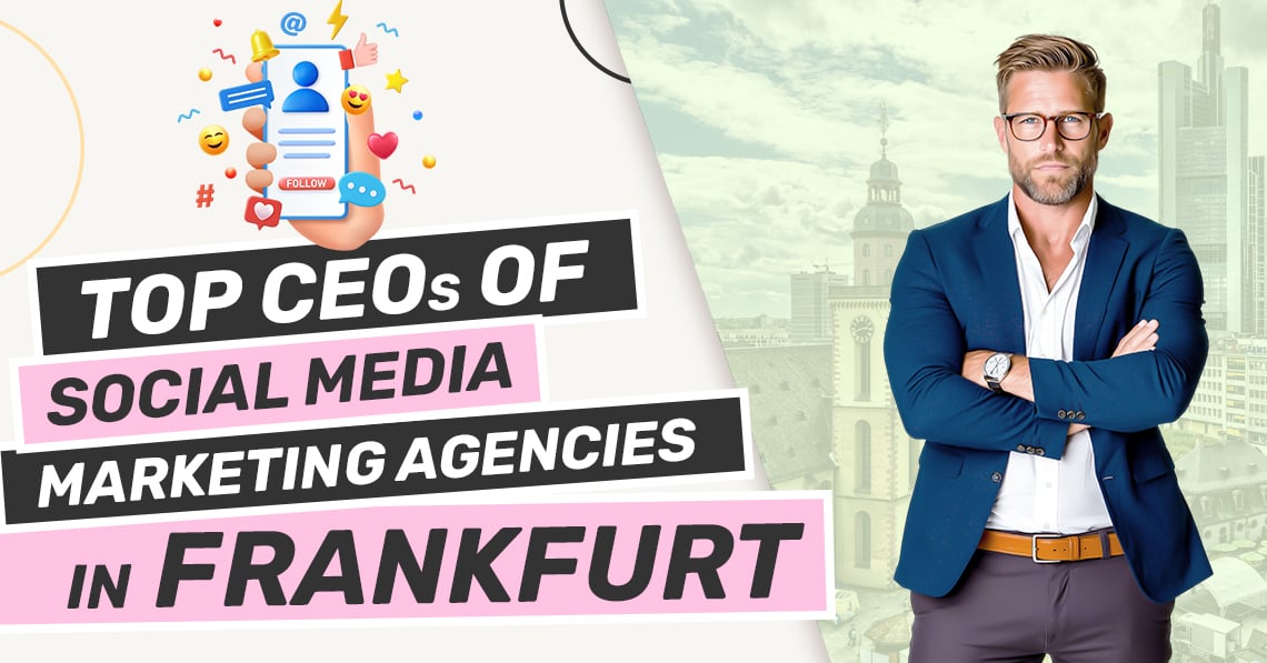 CEOs Social Media Marketing Agencies Frankfurt