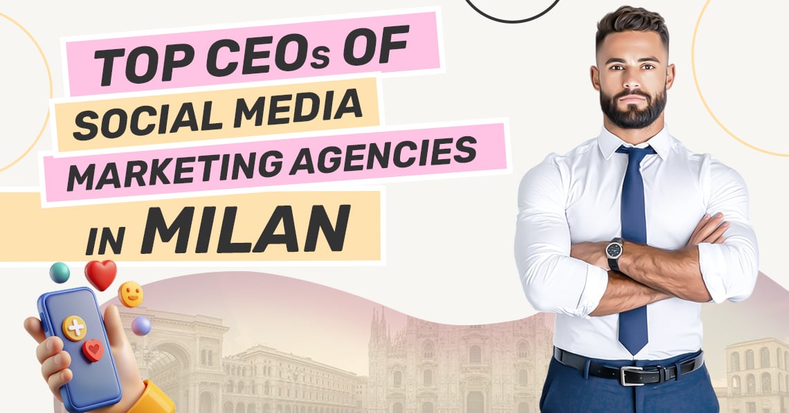 CEOs Social Media Marketing Agencies Milan