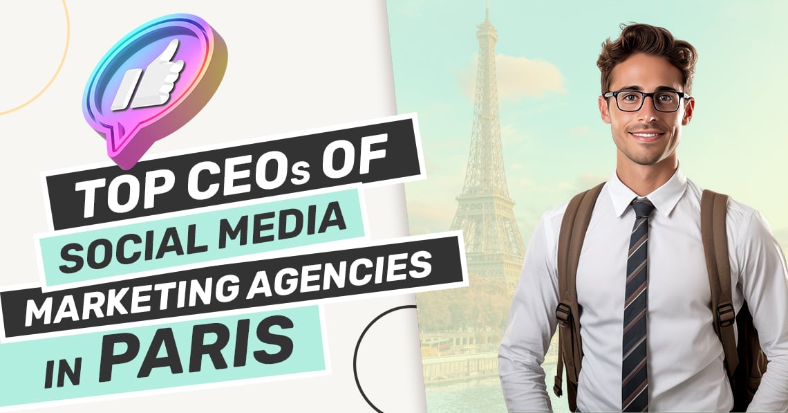 CEOs Social Media Marketing Agencies Paris