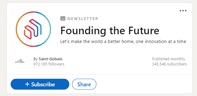 Saint-Gobain Group’s LinkedIn newsletter, “Founding the Future”