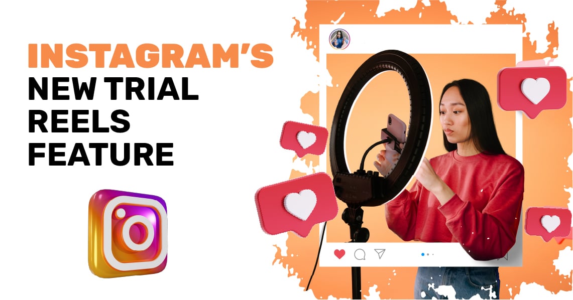 Instagram’s New Trial Reels Feature