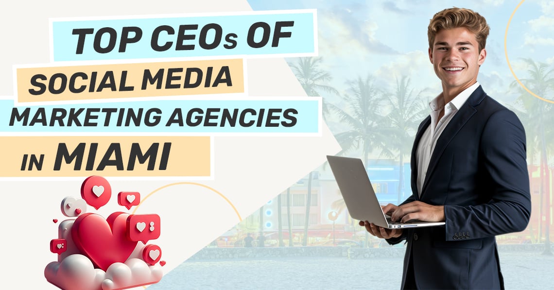 CEOs Social Media Marketing Agencies Miami