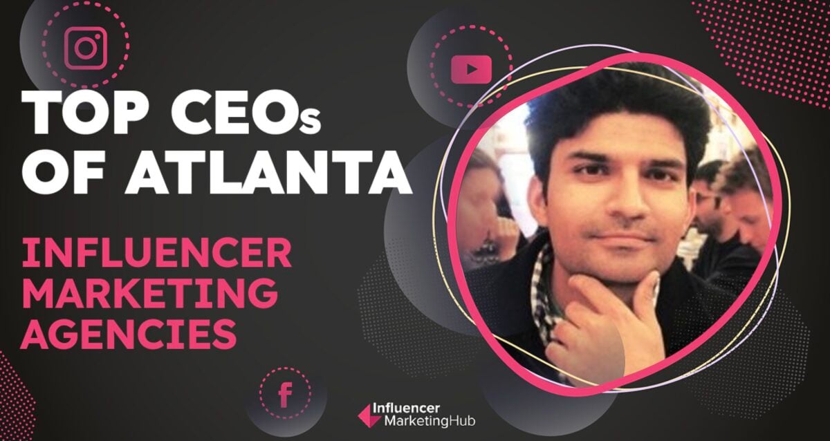 Top 9 CEOs of Influencer Marketing Agencies in Atlanta