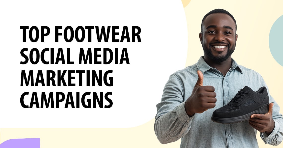 Footwear Social Media Marketing Campaigns