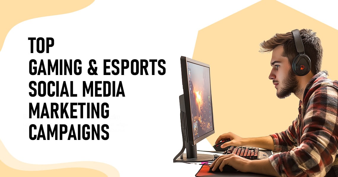 Gaming & eSports Social Media Marketing Campaigns