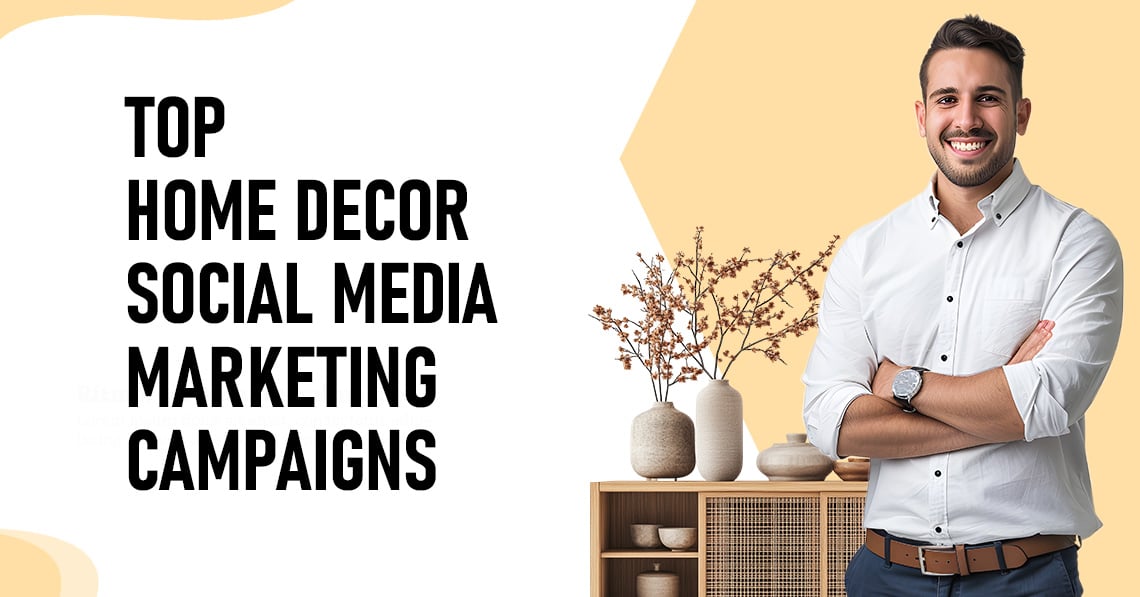 Home Decor Social Media Marketing Campaigns