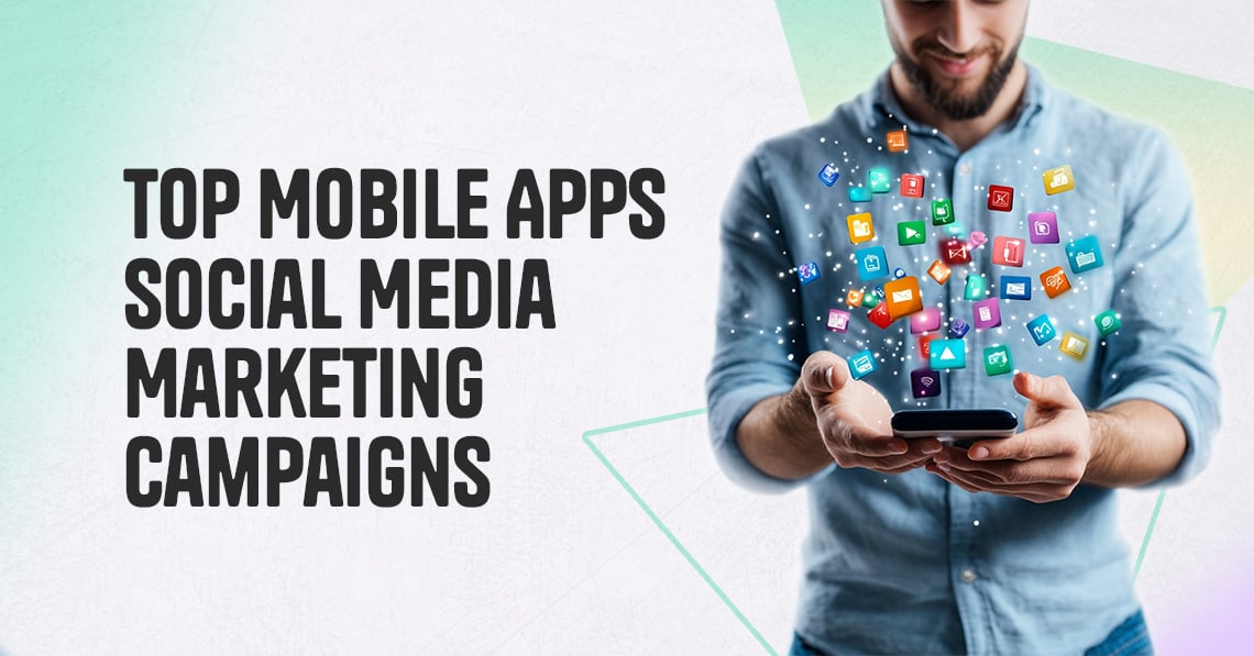 Mobile Apps Social Media Marketing Campaigns