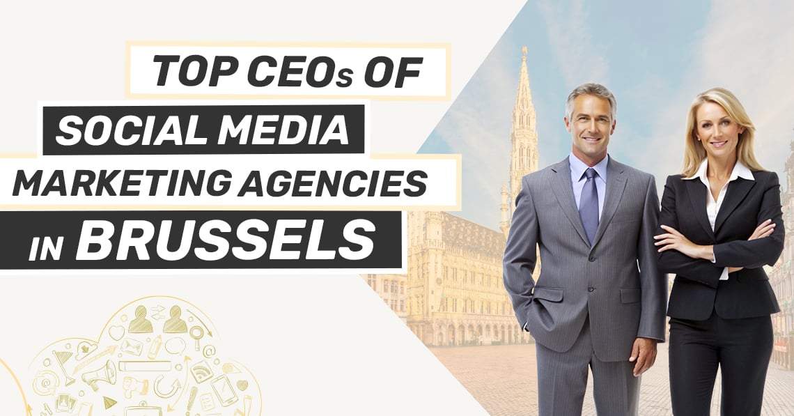 CEOs Social Media Marketing Agencies Brussels