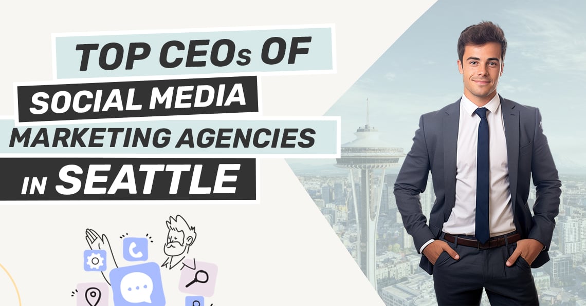 CEOs Social Media Marketing Agencies Seattle