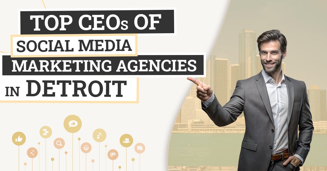 CEOs Social Media Marketing Agencies Detroit