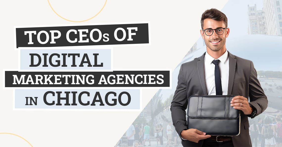 CEOs Digital Marketing Agencies Chicago