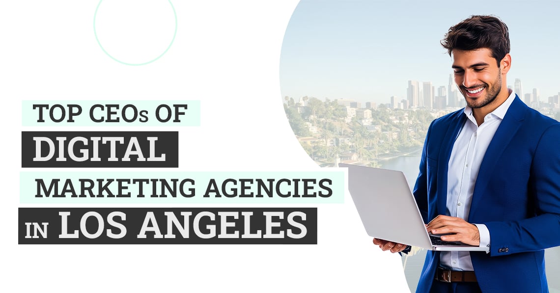 CEOs Digital Marketing Agencies Los Angeles