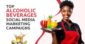 Alcoholic Beverages Social Media Marketing Campaigns