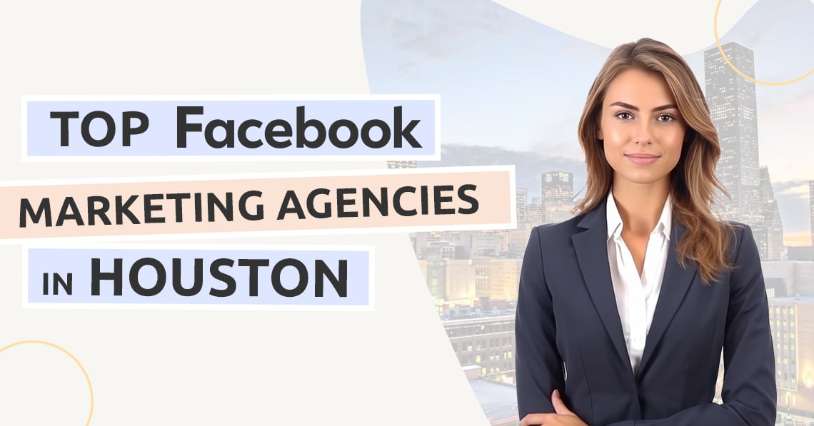 Top Facebook Marketing Agencies in Houston