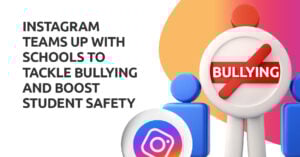 Instagram Teams Up with Schools to Tackle Bullying and Boost Student Safety