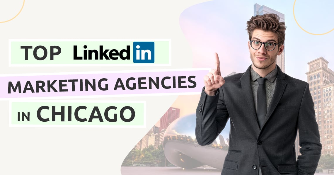 Top LinkedIn Marketing Agencies in Chicago