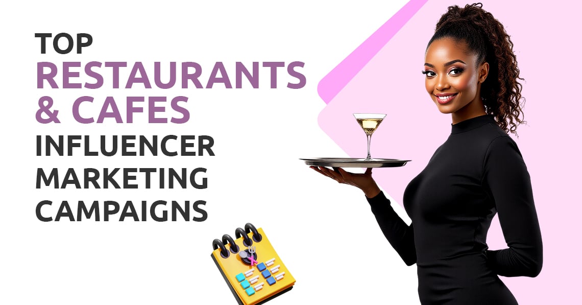 Top Restaurants & Cafes Influencer Marketing Campaigns