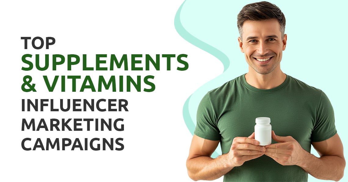 Top Supplements & Vitamins Influencer Marketing Campaigns