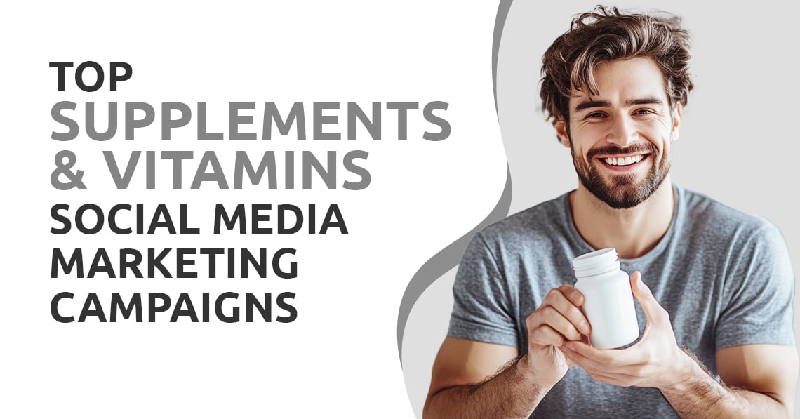 Top Supplements & Vitamins Social Media Marketing Campaigns