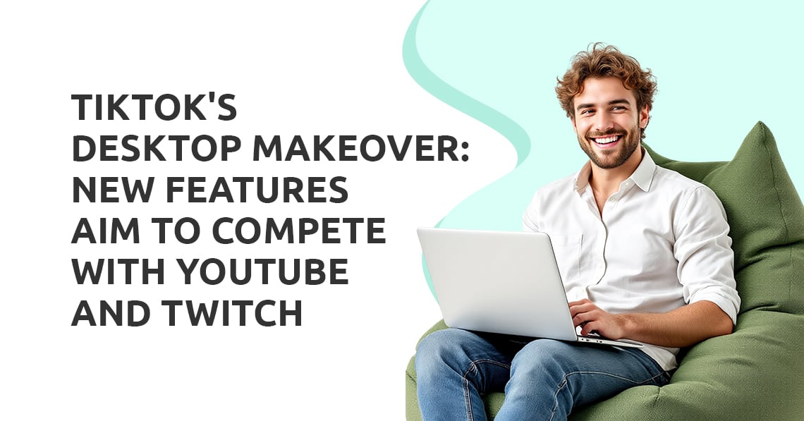 TikTok's Desktop Makeover: New Features Aim to Compete with YouTube and Twitch