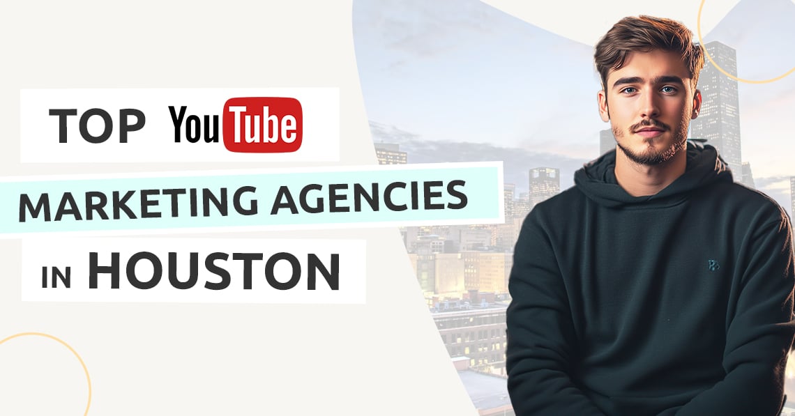 Top YouTube Marketing Agencies in Houston