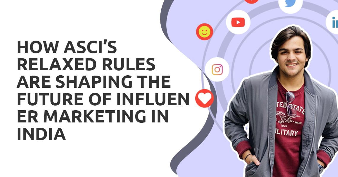 How ASCI’s Relaxed Rules are Shaping the Future of Influencer Marketing in India