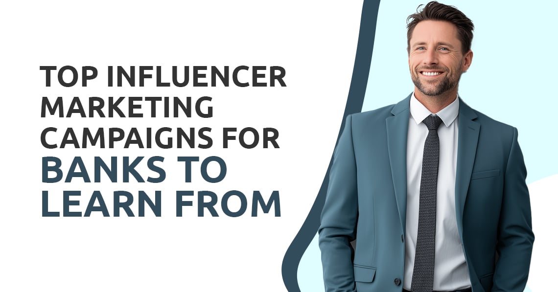 Top Influencer Marketing Campaigns for Banks to Learn From