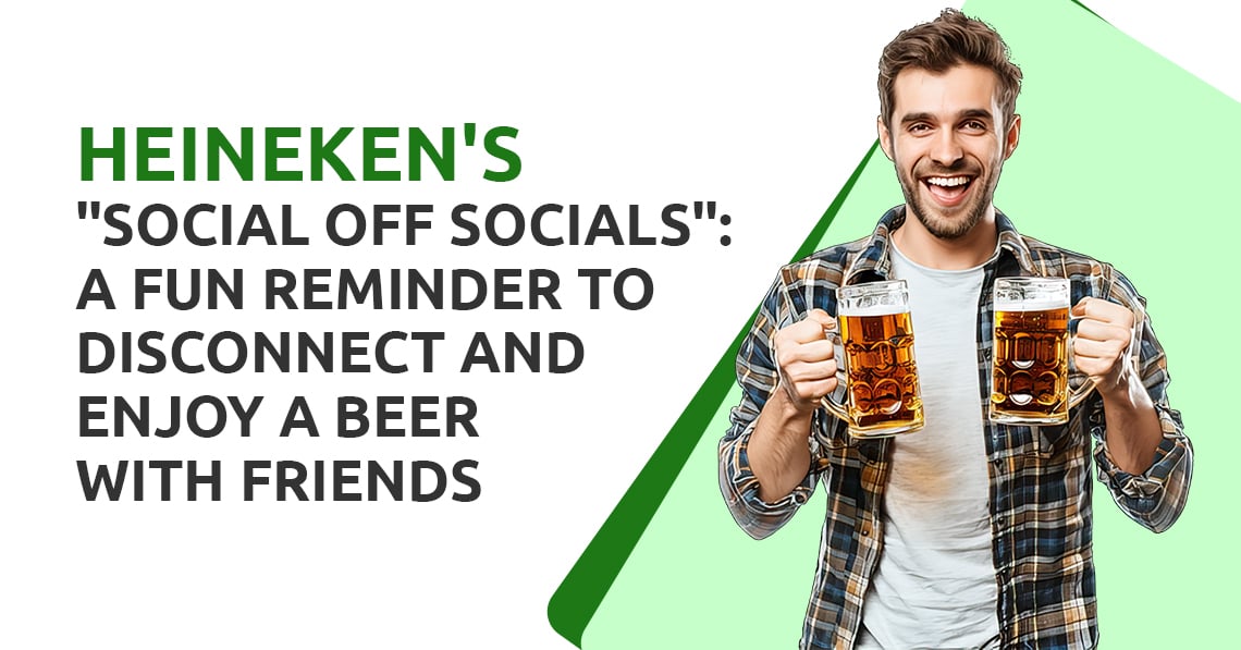 Heineken's "Social Off Socials"