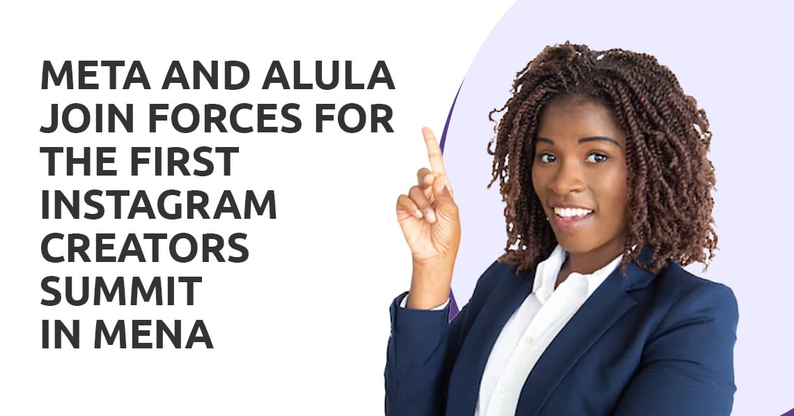 Meta and AlUla Join Forces for the First Instagram Creators Summit in MENA