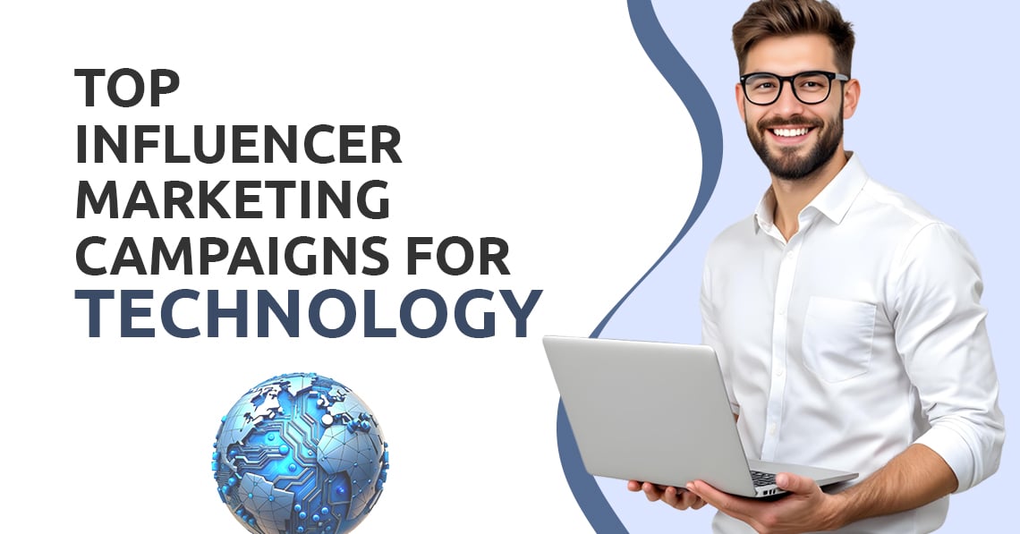 Influencer Marketing Campaigns for Technology Brands