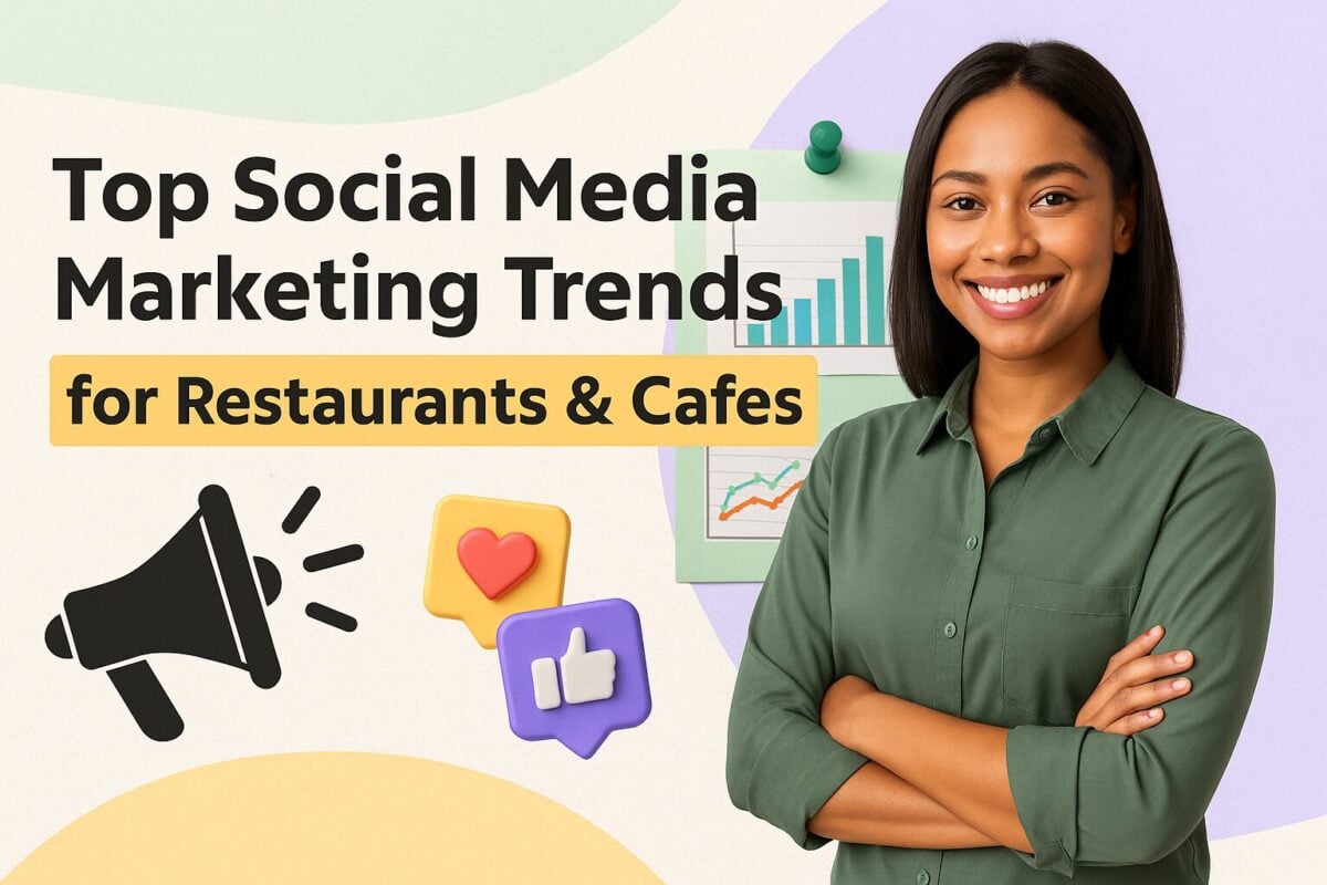 Top Social Media Marketing Trends for Restaurants & Cafes