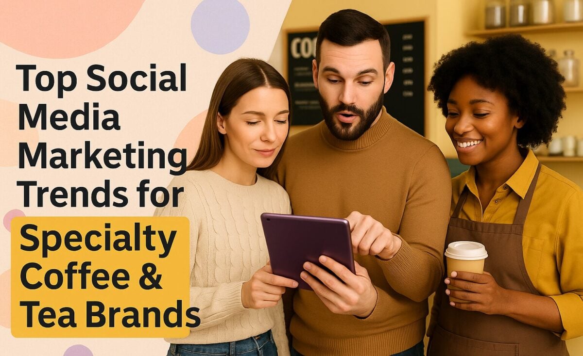 social media trends for specialty coffee and tea brands