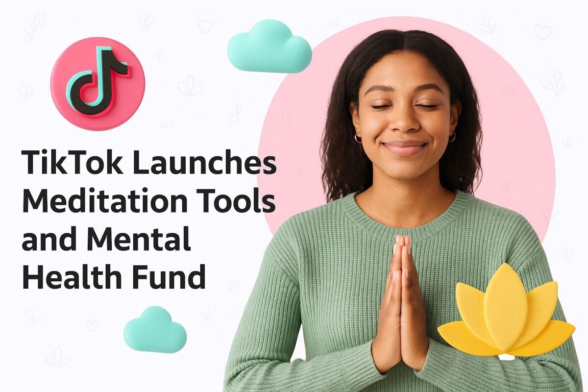 TikTok Launches Meditation Tools and Mental Health Fund