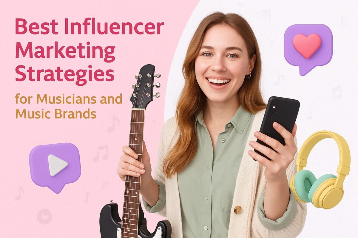 Proven Influencer Marketing Strategies for Musicians and Music Brands