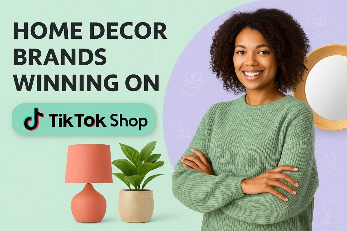 How Top TikTok Shop Campaigns Are Redefining Success for Home Decor Brands