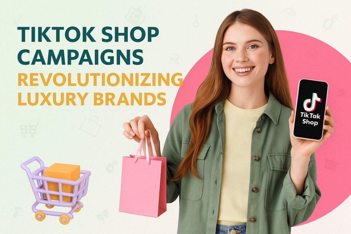 TikTok Shop Campaigns Revolutionizing Luxury Brands