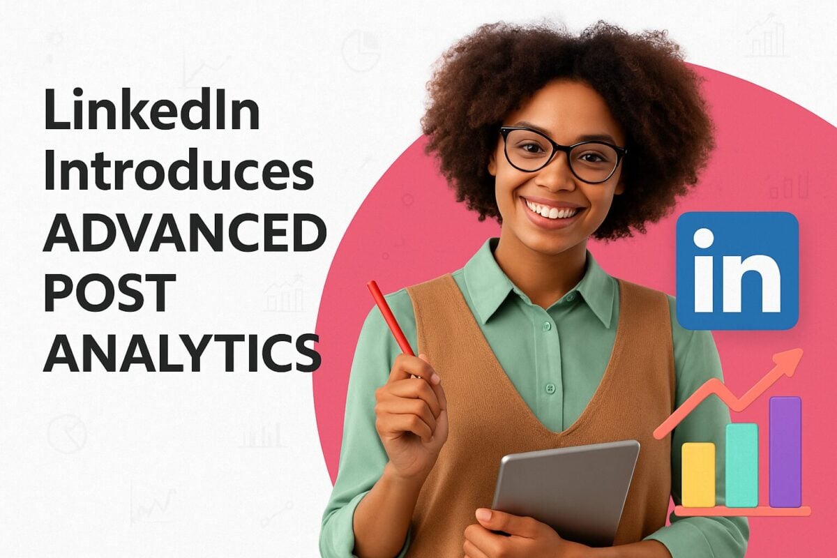 LinkedIn Introduces Advanced Post Analytics