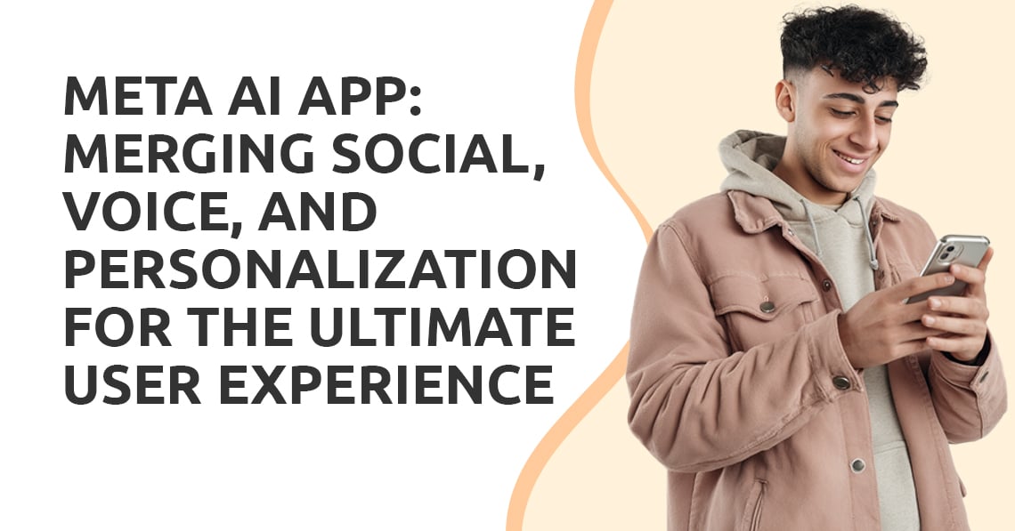 Meta AI App: Merging Social, Voice, and Personalization for the Ultimate User Experience