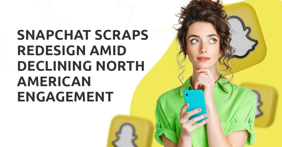 Snap Reverses Redesign Plans Following Weak Earnings, User Decline