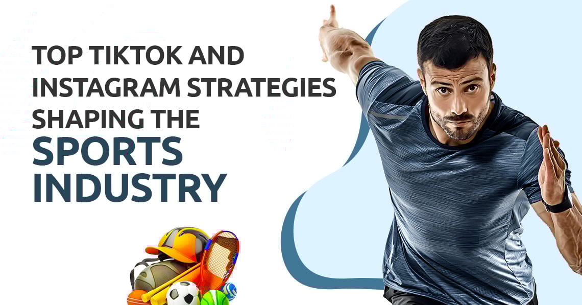 Top TikTok and Instagram Strategies Shaping the Sports Industry