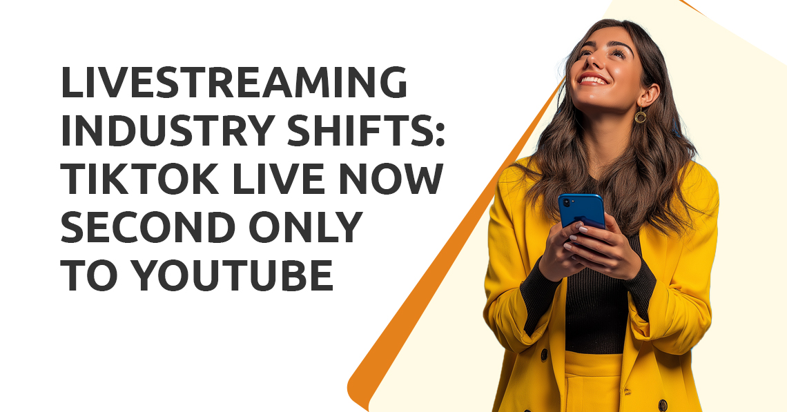 Livestreaming Industry Shifts: TikTok Live Now Second Only to YouTube