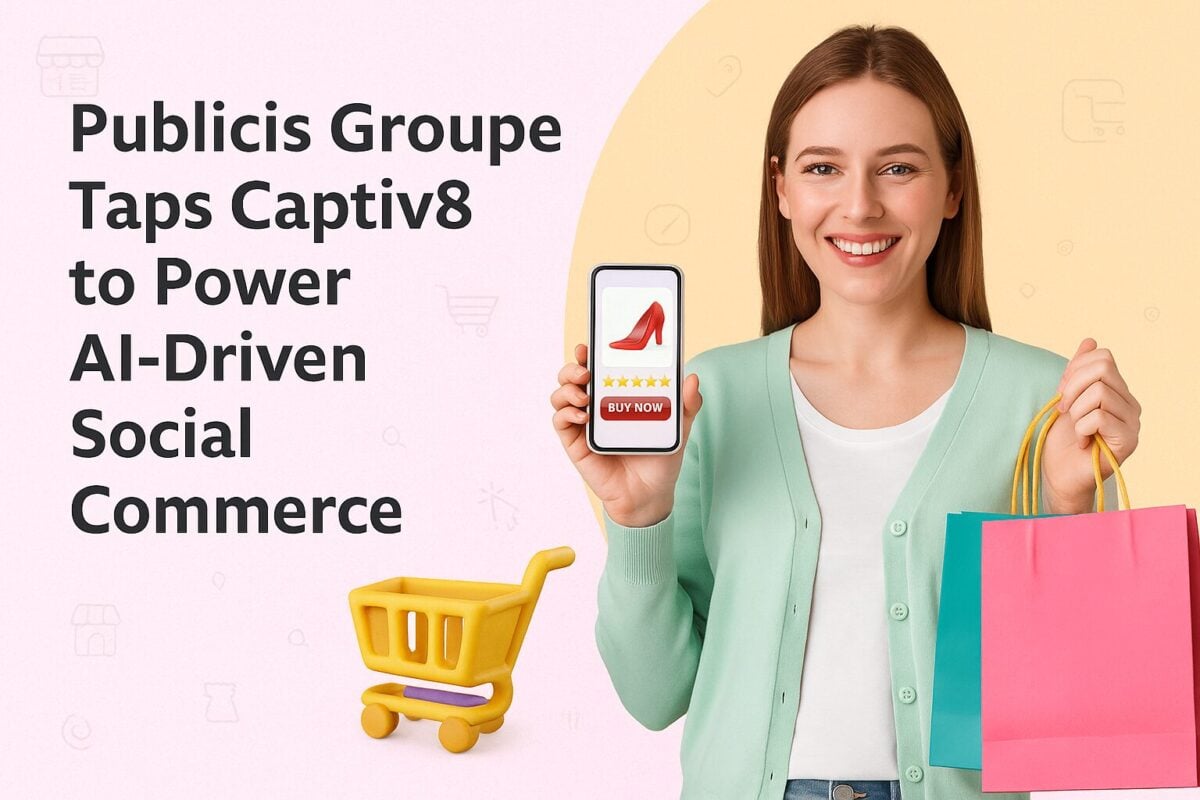 Publicis Groupe Taps Captiv8 to Power AI-Driven Social Commerce