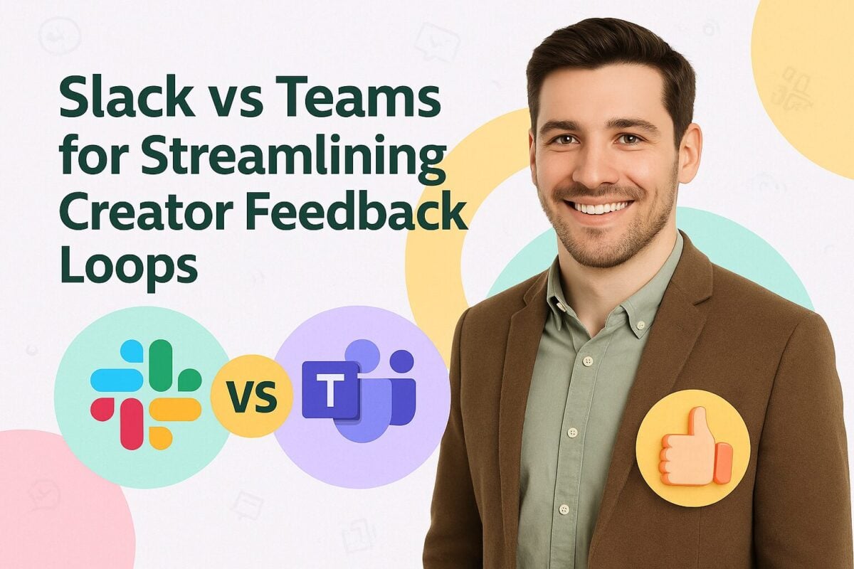 Slack vs Teams for Streamlining Creator Feedback Loops