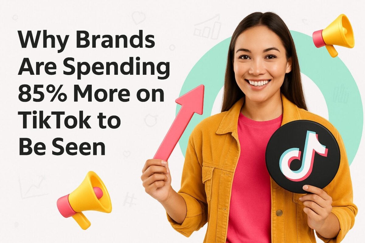 Why Brands Are Spending More on TikTok to Be Seen