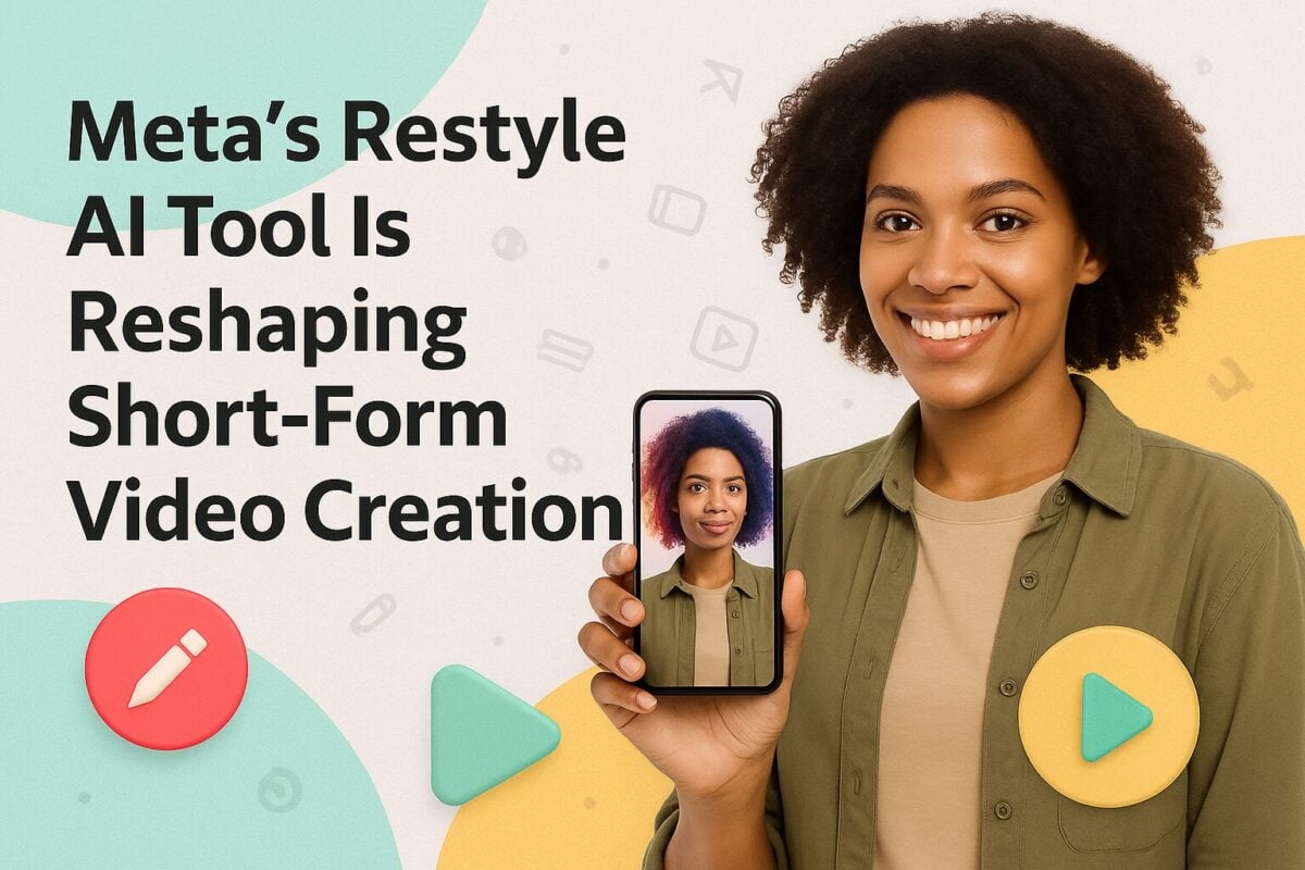Meta’s Restyle AI Tool Is Reshaping Short-Form Video Creation