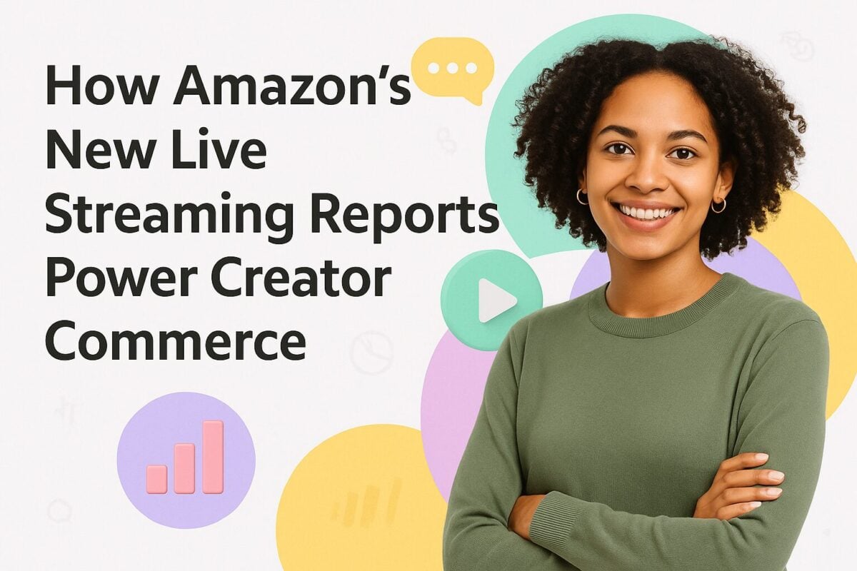 How Amazon’s New Live Streaming Reports Power Creator Commerce