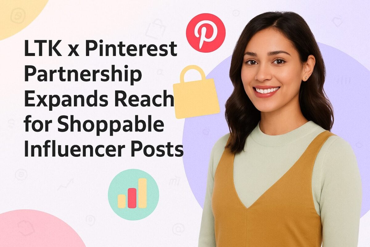 LTK x Pinterest Partnership Expands Reach for Shoppable Influencer Posts
