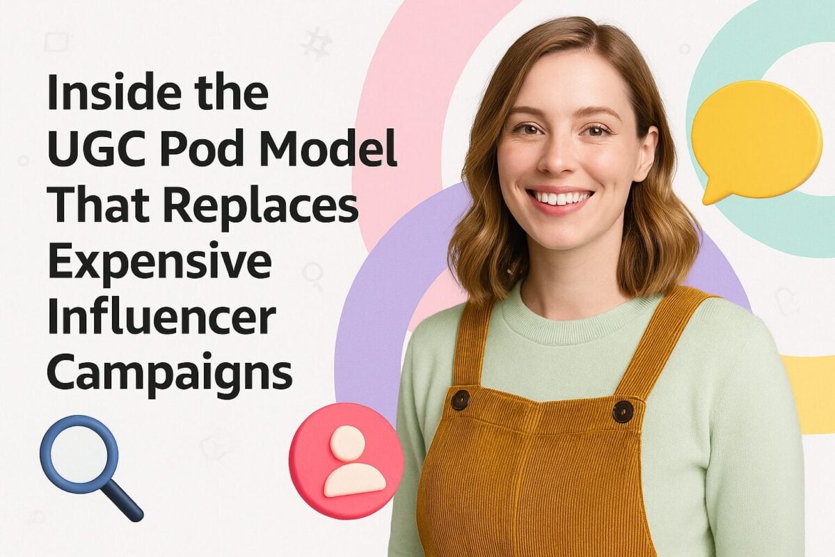Inside the UGC Pod Model That Replaces Expensive Influencer Campaigns