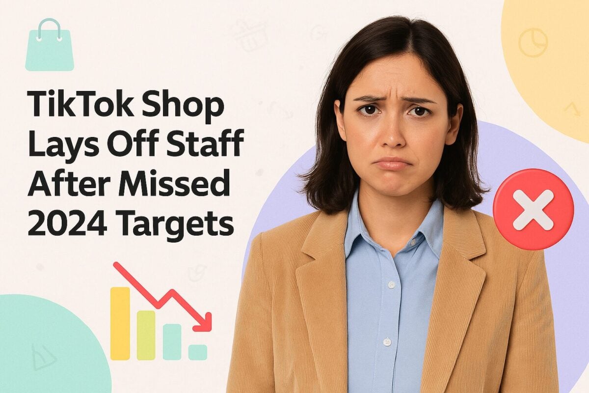 TikTok Shop Lays Off Staff After Missed 2024 Targets